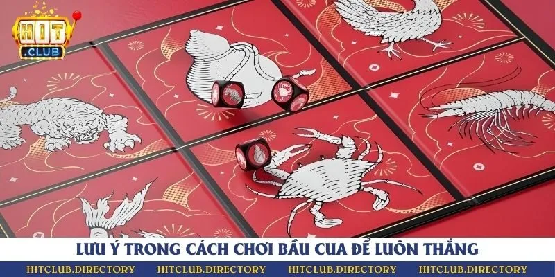 Một vài lưu ý để chơi bầu cua luôn giành chiến thắng