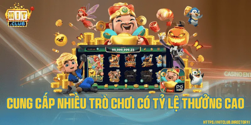 Cung cấp nhiều trò chơi có tỷ lệ thưởng cao